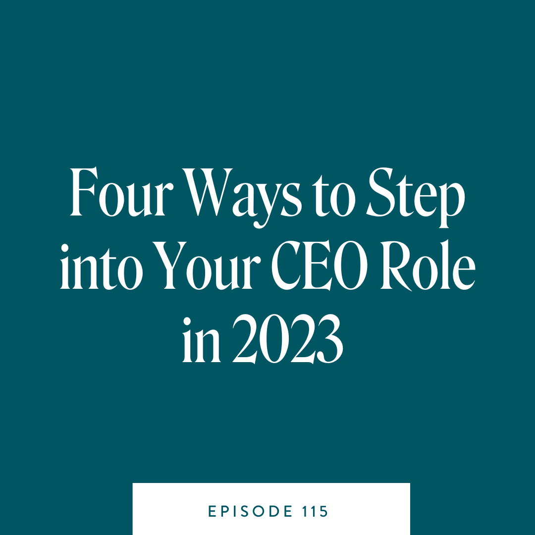 Four Ways to Step into Your CEO Role in 2023