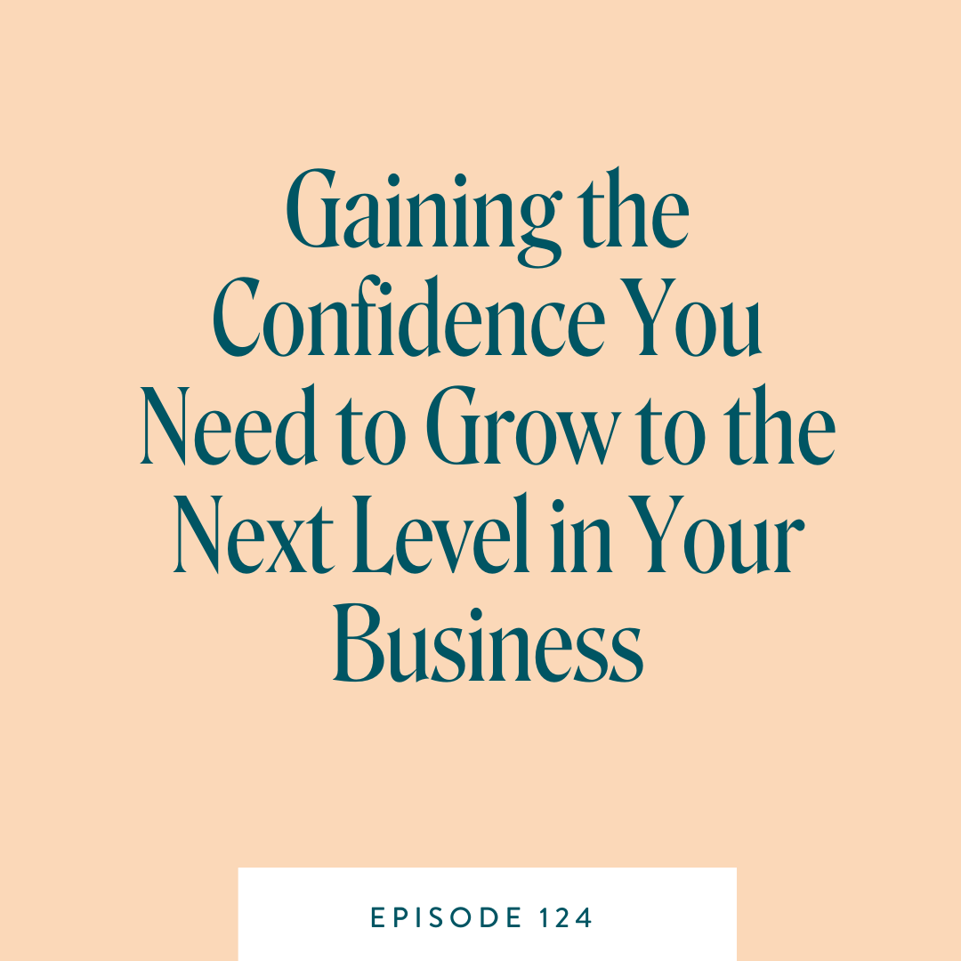 Gaining the Confidence You Need to Grow to the Next Level in Your Business
