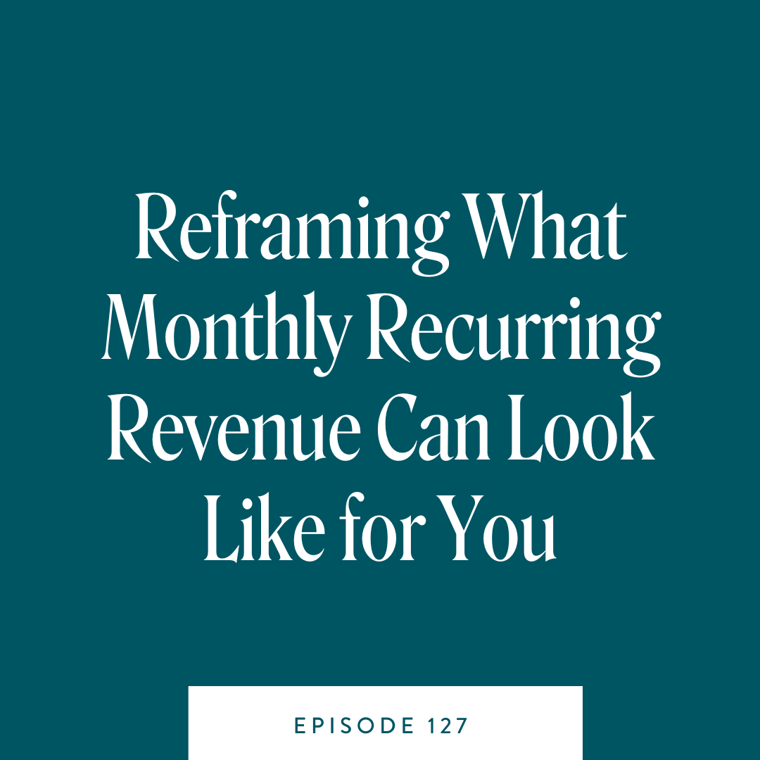 Reframing What Monthly Recurring Revenue Can Look Like for You